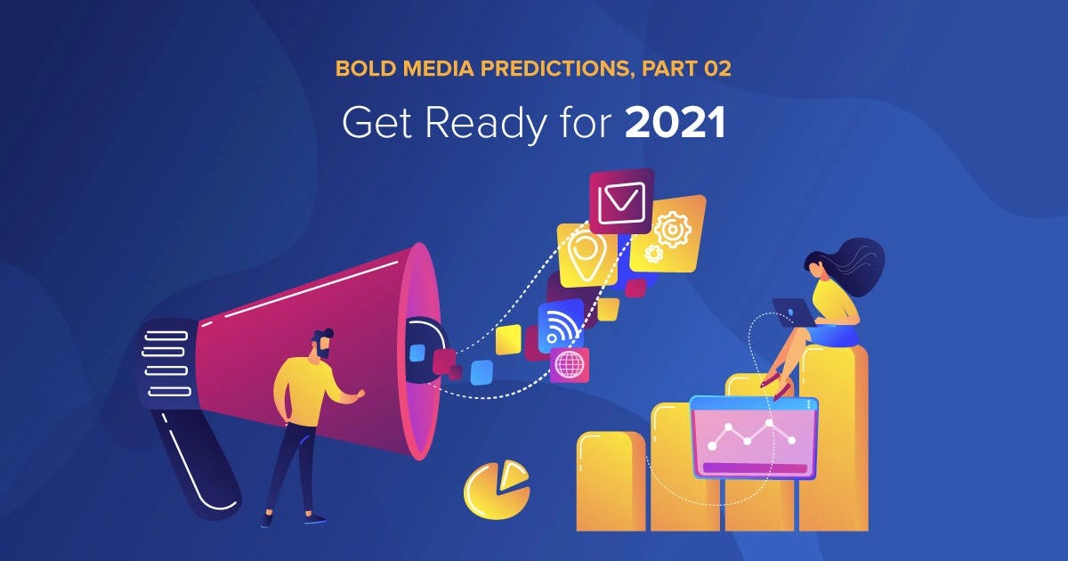 Bold Media Predictions 2021 Part 1