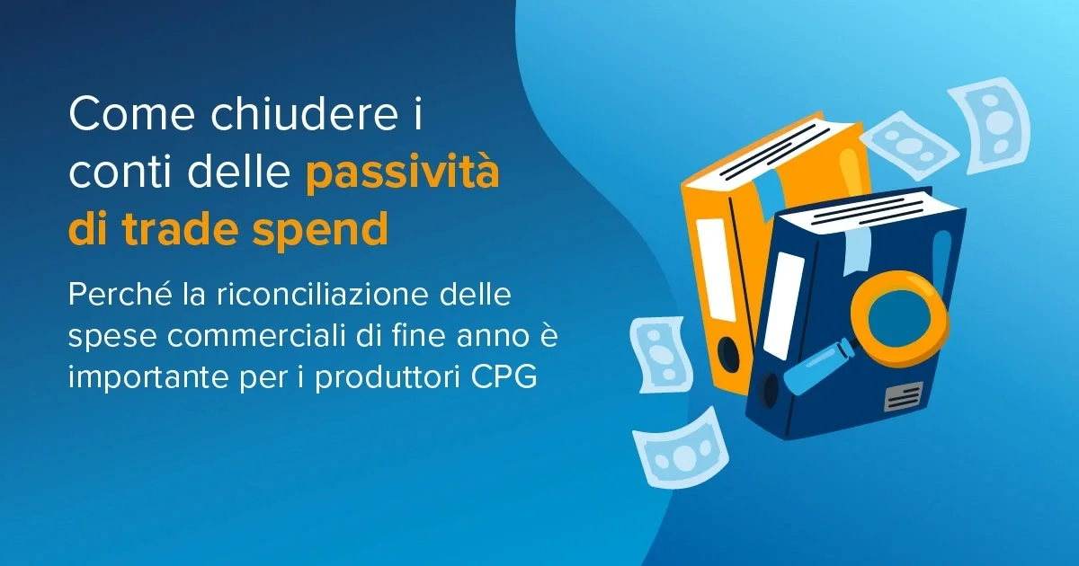 Riconciliazione del trade spend, gestione delle passività e degli accantonamenti featured image