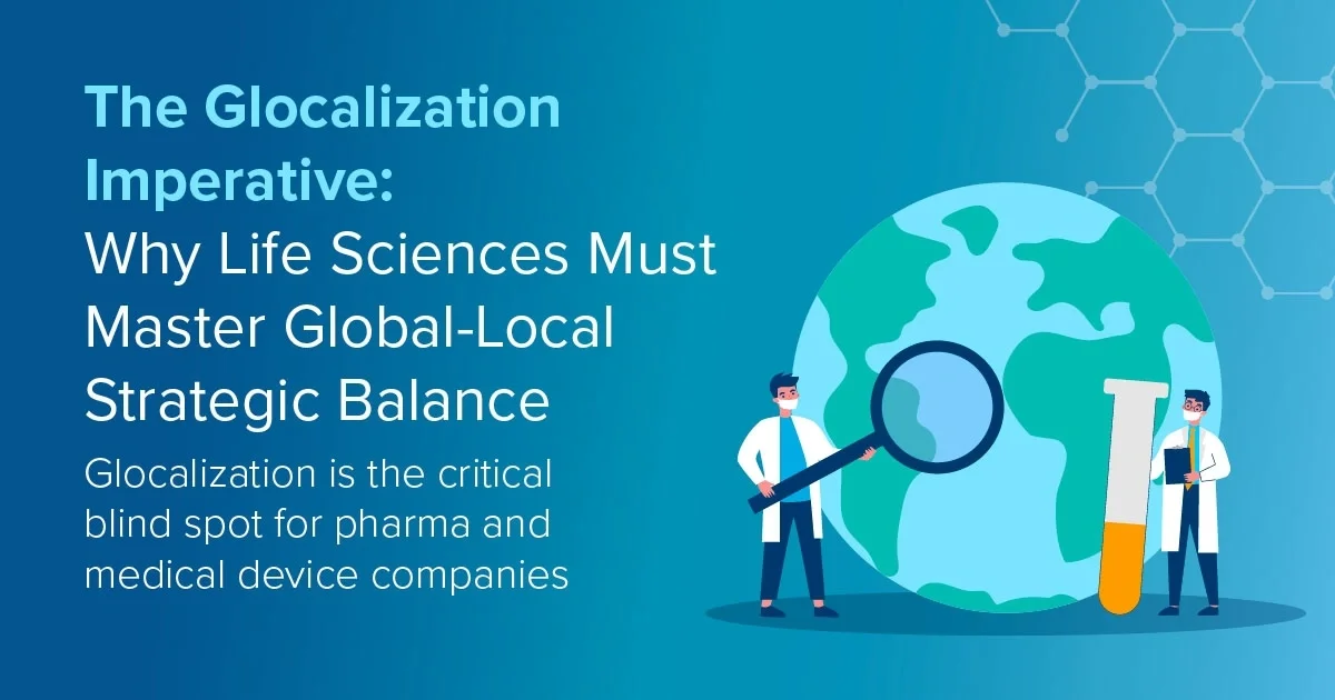 The Glocalization Imperative Why Life Sciences Must Master Global-Local Strategic Balance featured image