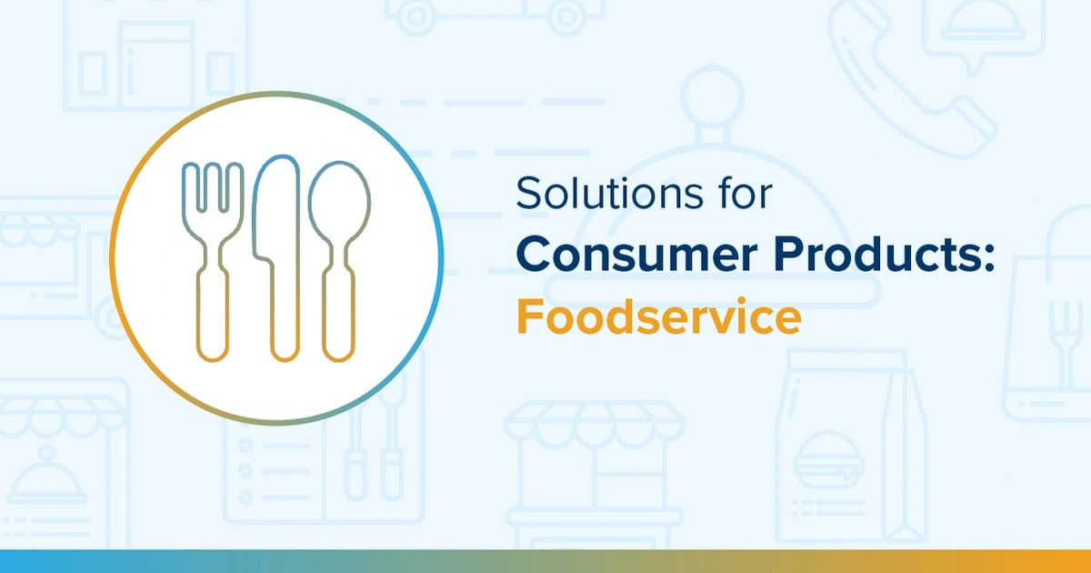 Video:  Solutions for Consumer Products - Foodservice