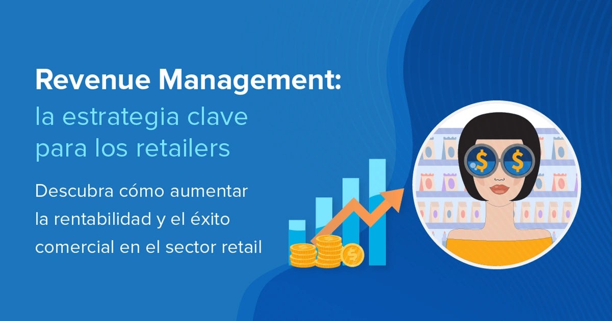 Infografía:  Revenue Management: la estrategia clave para los retailers