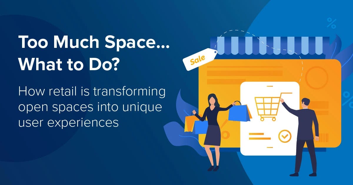 How Retail is Transforming Open Spaces into Unique Customer Experiences