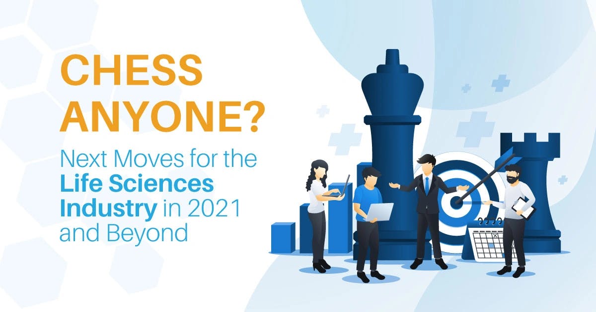 Chess anyone? Life Sciences Industry Trends in 2021 and Beyond
