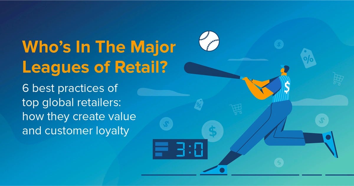 6 characteristics of top global retailers: how they create value and customer loyalty