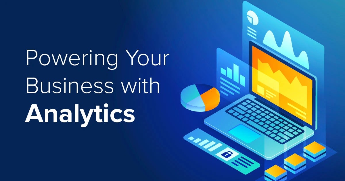 Webinar: On-Demand:  Powering Your Business With Analytics