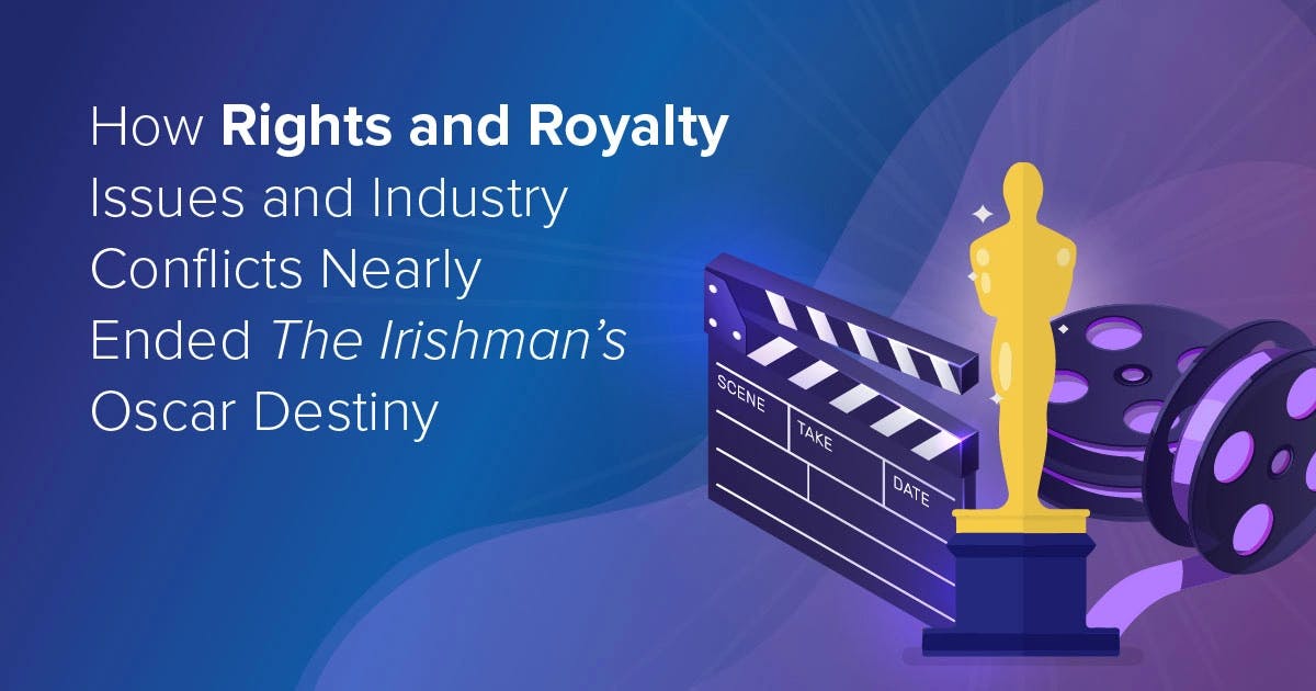 How Rights and Royalty Issues and Industry Conflicts Nearly Ended The Irishman's Oscar Destiny