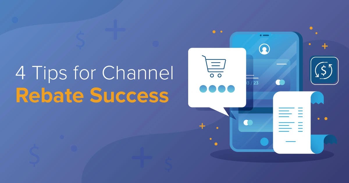 Four tips for Channel Rebate Success