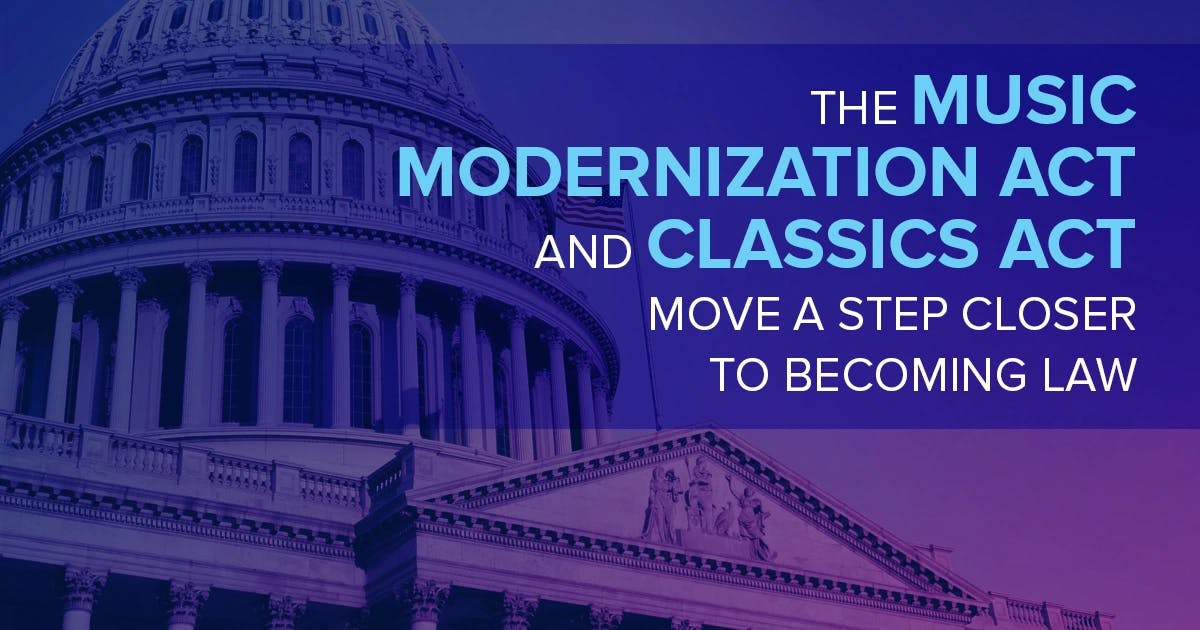 The Music Modernization Act and CLASSICS Act move a step closer to becoming law