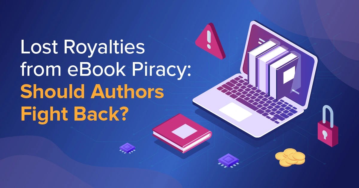 Lost Royalties from Book Piracy: Should Authors Fight Back
