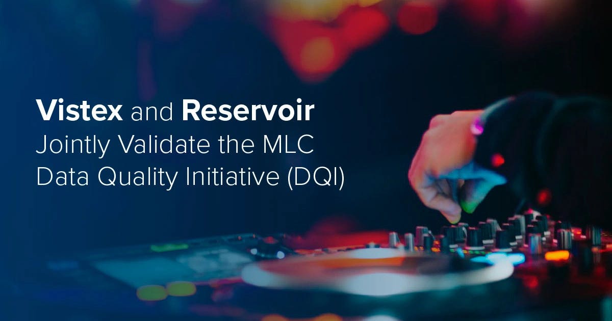 Vistex and Reservoir Jointly Validate the MLC Data Quality Initiative (DQI)