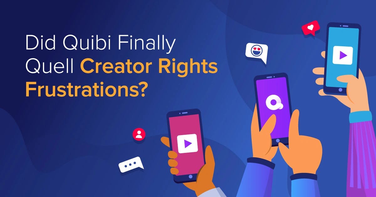 Did Quibi Finally Quell Creator Rights Frustrations?