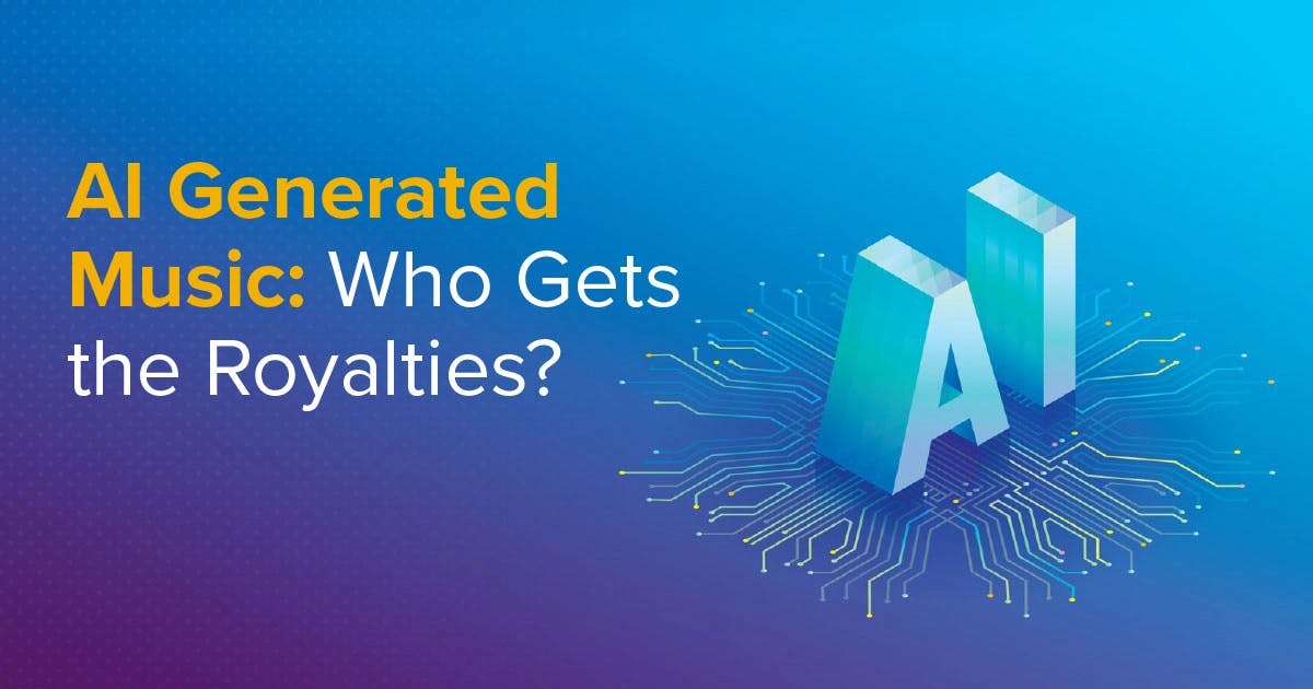 AI Generated Music: Who Gets the Royalties?