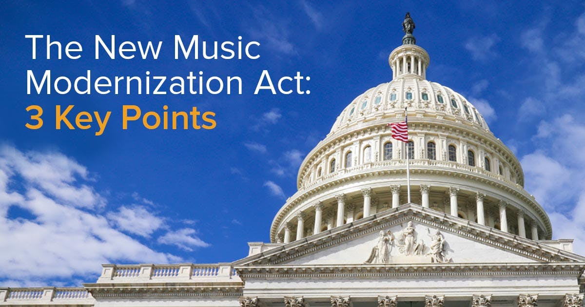 The New Music Modernization Act: 3 Key Points
